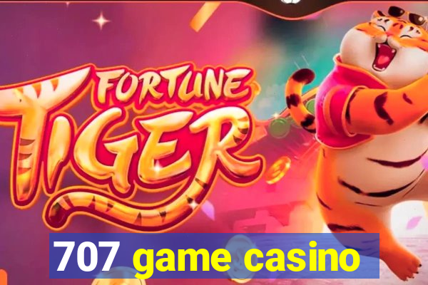 707 game casino